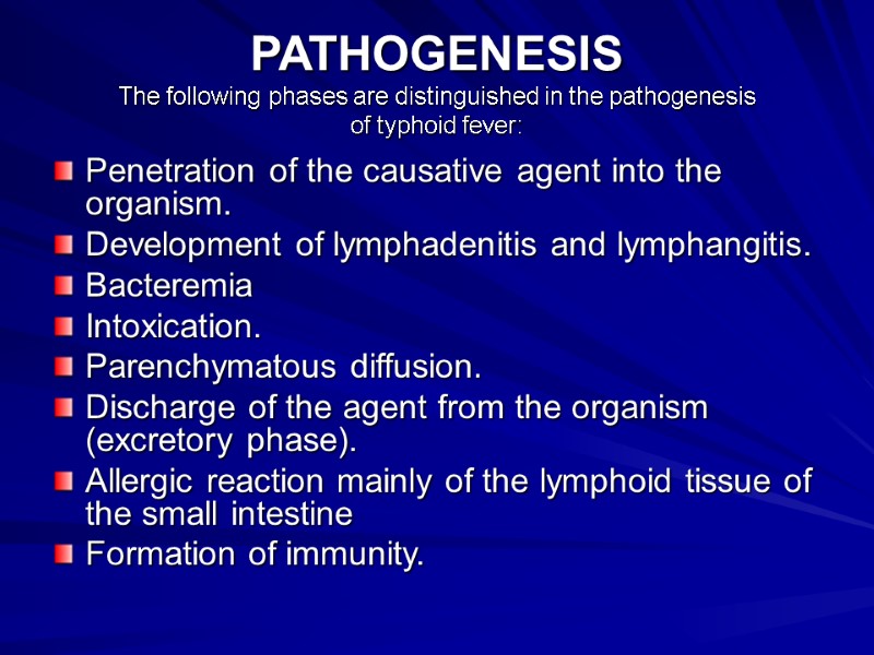 PATHOGENESIS  The following phases are distinguished in the pathogenesis    